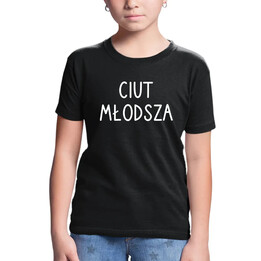 Ciut młodsza - dziecięca koszulka na prezent
