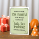 Kolejny rok za nami, a my wciąż nie wiemy, jak to robisz - kartka okolicznościowa na prezent