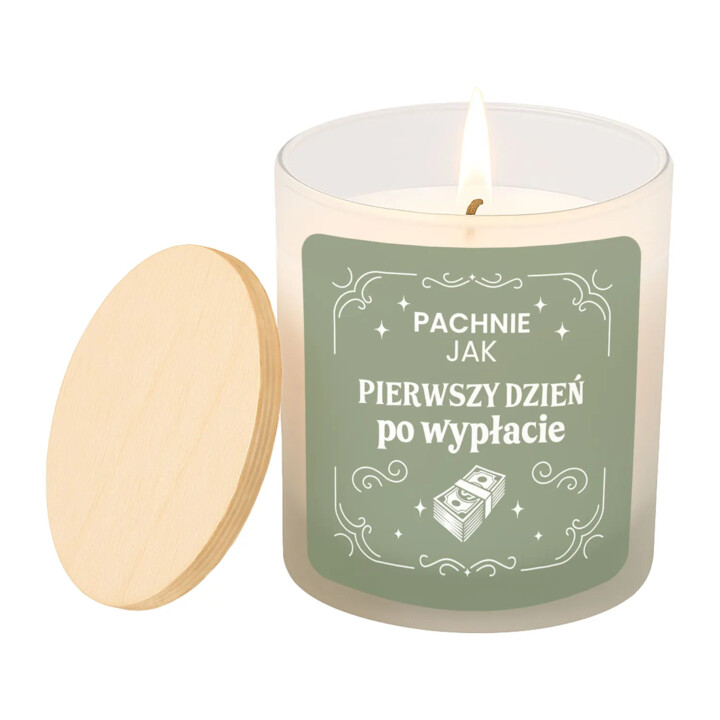 Pachnie jak pierwszy dzień po wypłacie - świeczka zapachowa na prezent