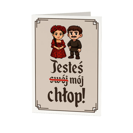 Jesteś mój chłop! - kartka okolicznościowa na prezent dla fanów serialu 1670