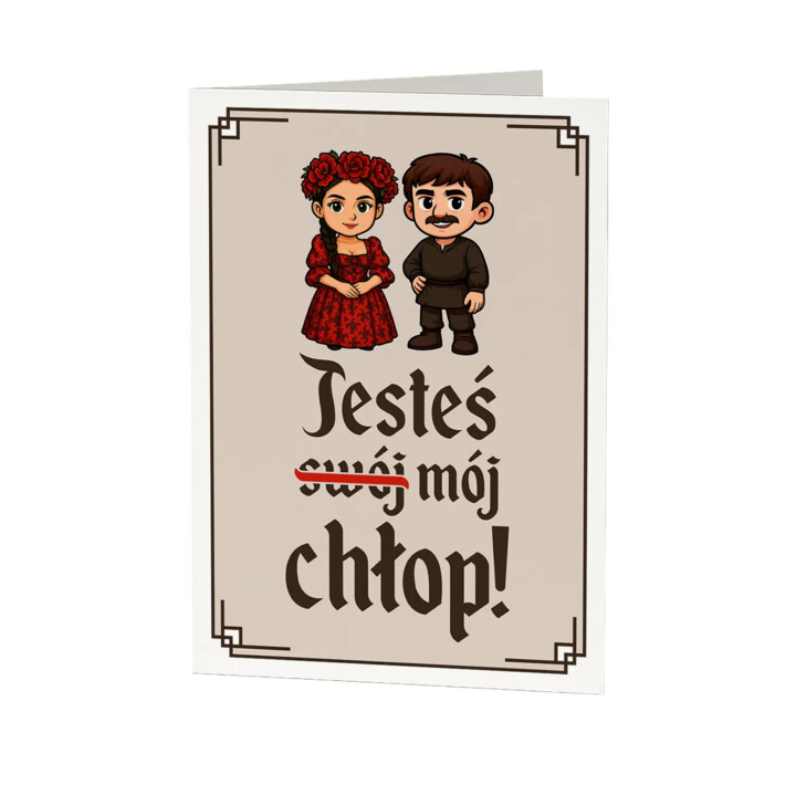 Jesteś mój chłop! - kartka okolicznościowa na prezent dla fanów serialu 1670