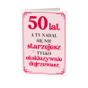 50 lat, a Ty nadal się nie starzejesz - kartka okolicznościowa na prezent