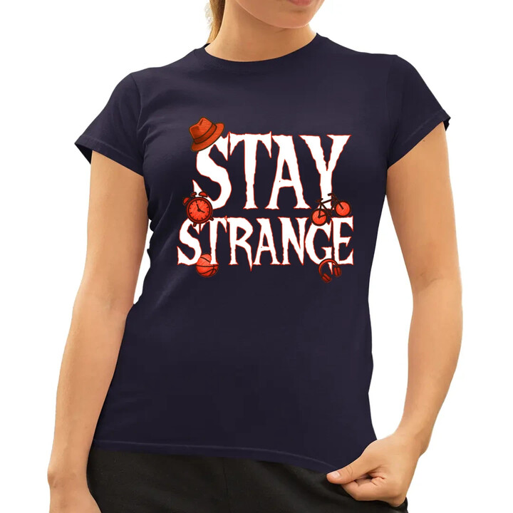 Stay strange - dla fanów serialu Stranger Things - damska koszulka na prezent