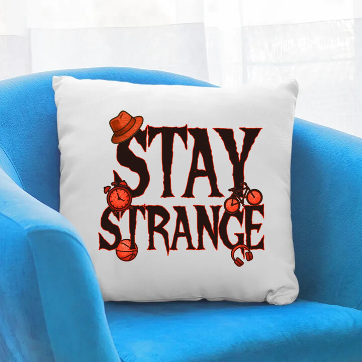 Stay strange - dla fanów serialu Stranger Things - poduszka na prezent