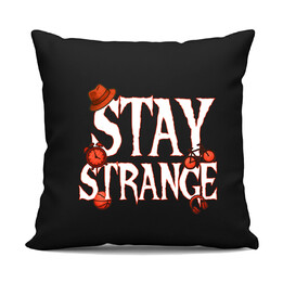 Stay strange - dla fanów serialu Stranger Things - czarna poduszka na prezent