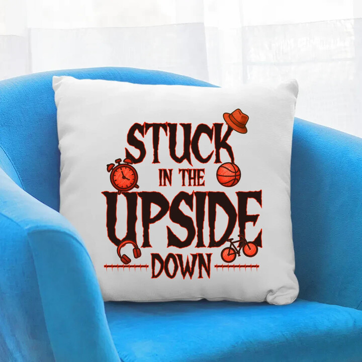 Stuck in the upside down - dla fanów serialu Stranger Things - poduszka na prezent