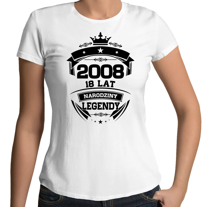 2008 Narodziny legendy 18 lat - damska koszulka na prezent