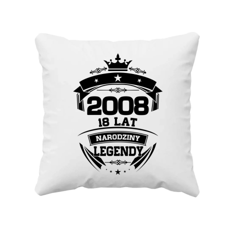 2008 Narodziny legendy 18 lat - poduszka na prezent