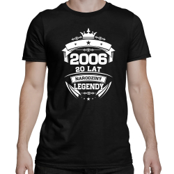 2006 Narodziny legendy 20 lat - męska koszulka na prezent