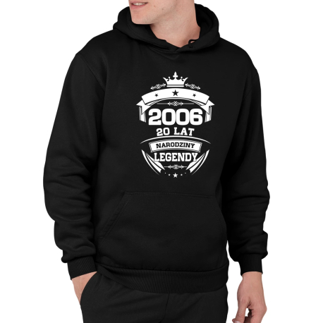 2006 Narodziny legendy 20 lat - męska bluza na prezent