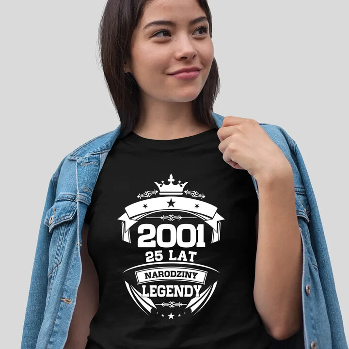 2001 Narodziny legendy 25 lat - damska koszulka na prezent
