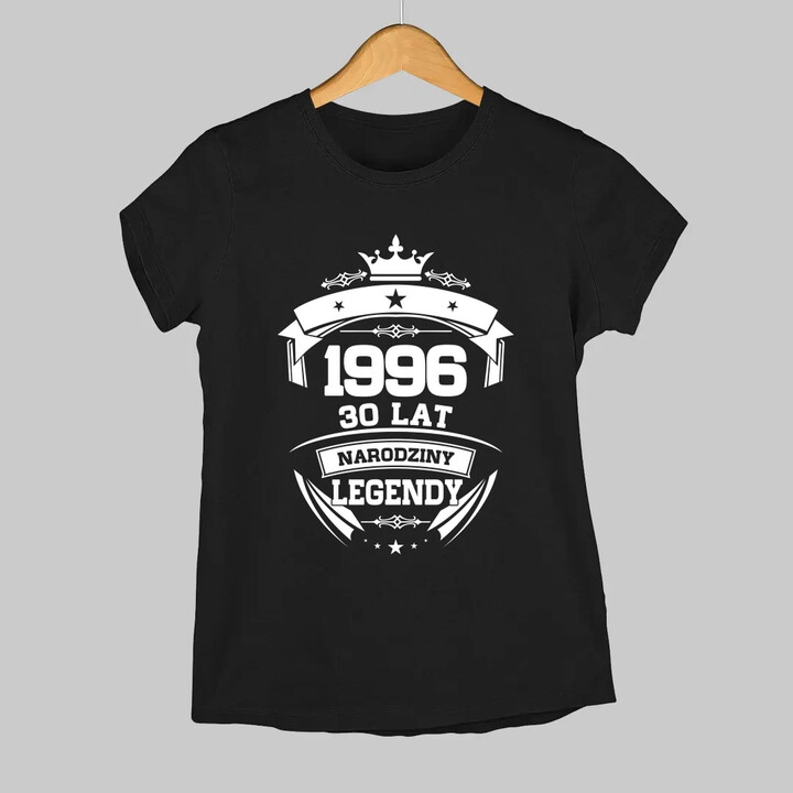 1996 Narodziny legendy 30 lat - damska koszulka na prezent