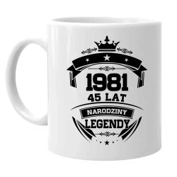 1981 Narodziny legendy 45 lat - kubek na prezent