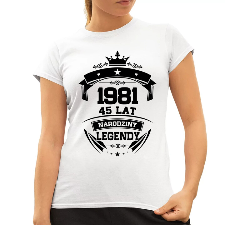 1981 Narodziny legendy 45 lat - damska koszulka na prezent
