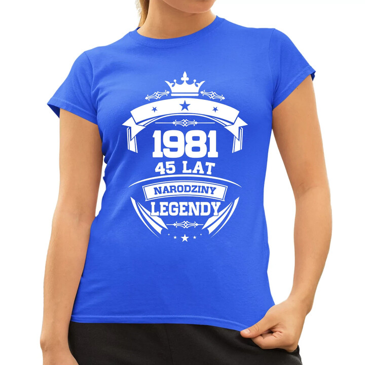 1981 Narodziny legendy 45 lat - damska koszulka na prezent