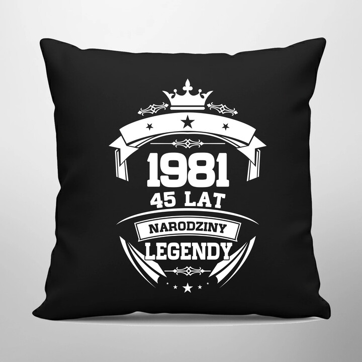 1981 Narodziny legendy 45 lat - czarna poduszka na prezent