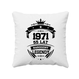 1971 Narodziny legendy 55 lat - poduszka na prezent