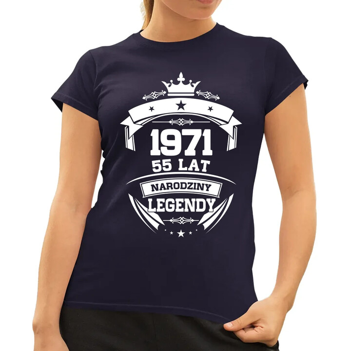 1971 Narodziny legendy 55 lat - damska koszulka na prezent