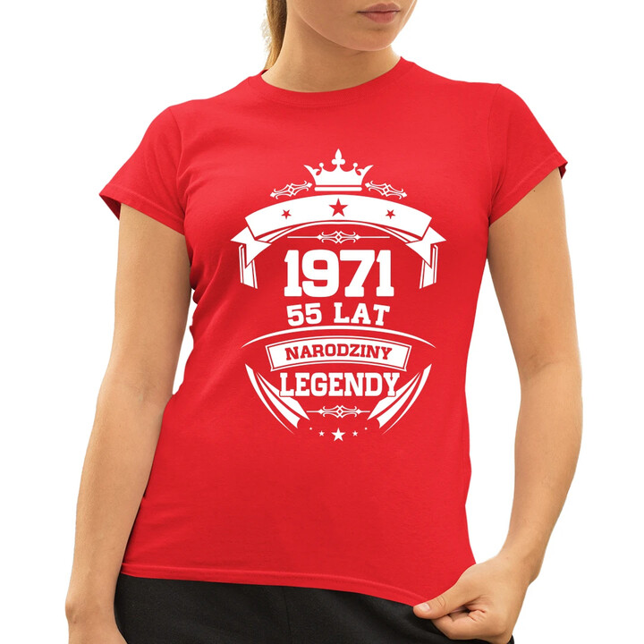 1971 Narodziny legendy 55 lat - damska koszulka na prezent