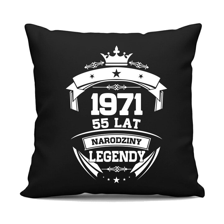 1971 Narodziny legendy 55 lat - czarna poduszka na prezent