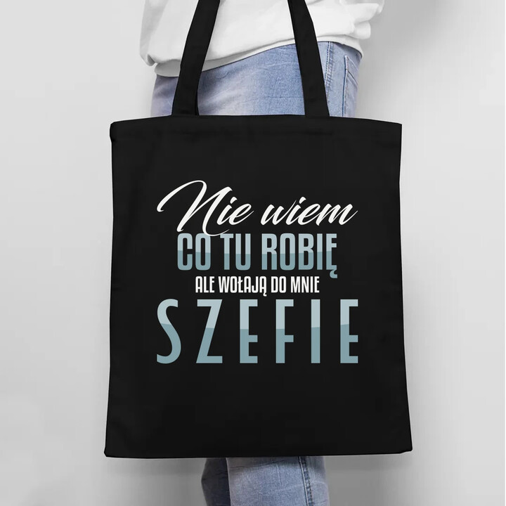 Nie wiem co tu robię, ale wołają do mnie szefie - torba na prezent