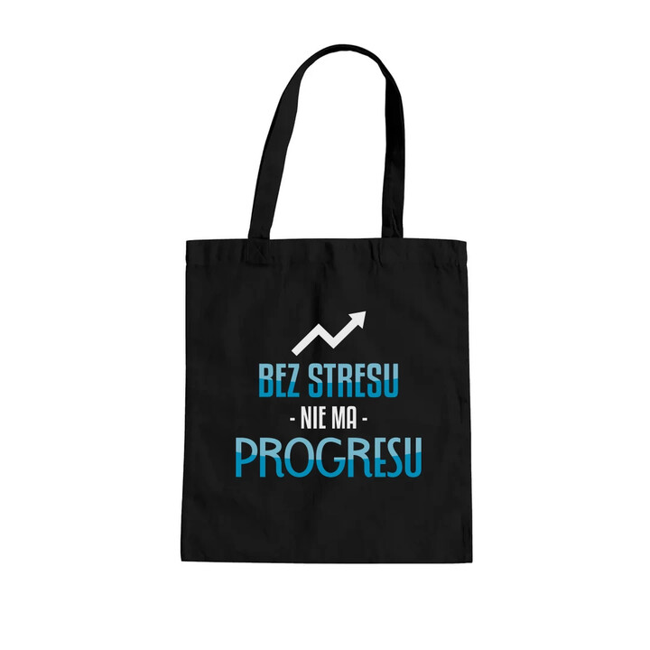 Bez stresu nie ma progresu - torba na prezent
