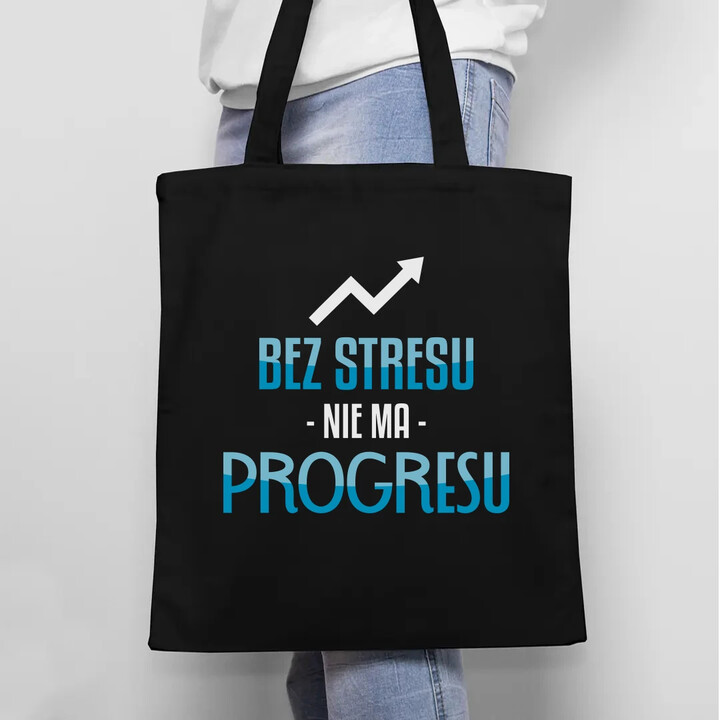 Bez stresu nie ma progresu - torba na prezent