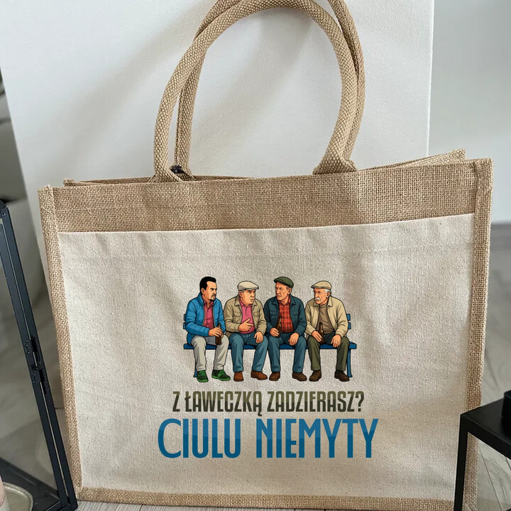 Z ławeczką zadzierasz? Ciulu niemyty - dla fanów serialu Ranczo - Torba z juty na prezent