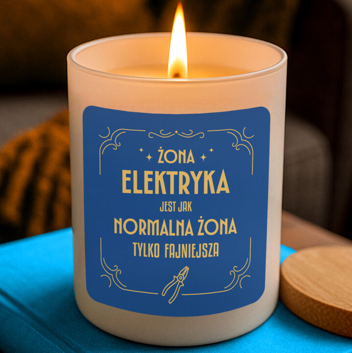 Żona elektryka jest jak normalna żona tylko fajniejsza - świeczka zapachowa na prezent