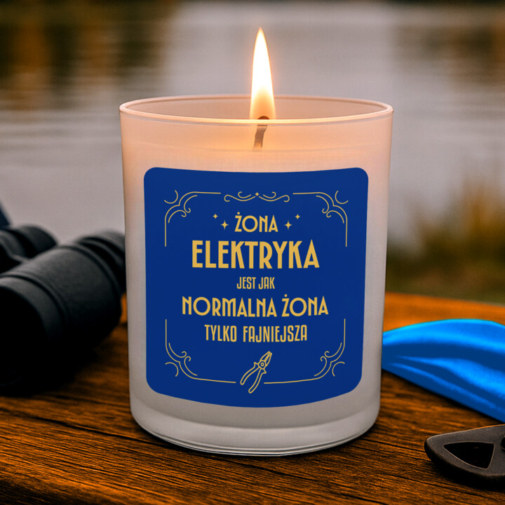 Żona elektryka jest jak normalna żona tylko fajniejsza - świeczka zapachowa na prezent