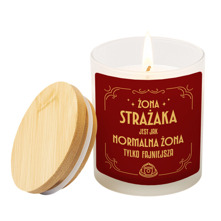 Żona strażaka jest jak normalna żona tylko fajniejsza - świeczka zapachowa na prezent