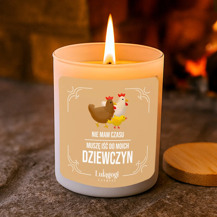 ie mam czasu, muszę iść do moich dziewczyn (KURY) - świeczka zapachowa na prezent