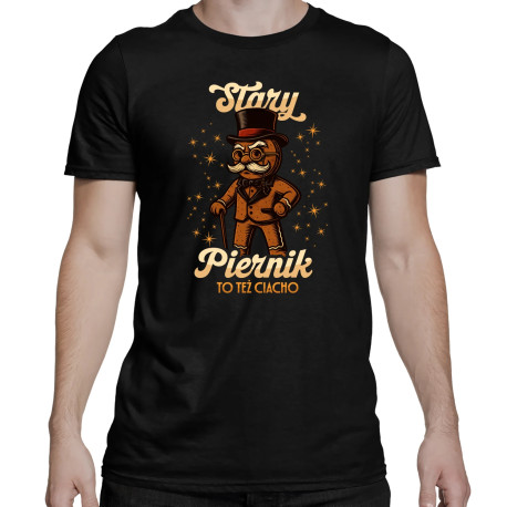 Stary piernik to też ciacho v2 - męska koszulka na prezent