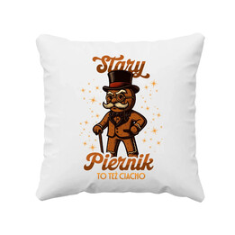 Stary piernik to też ciacho v2 - poduszka na prezent