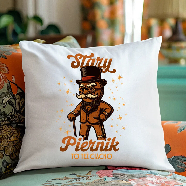 Stary piernik to też ciacho v2 - poduszka na prezent
