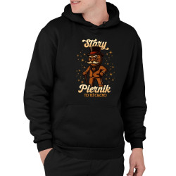Stary piernik to też ciacho v2 - męska bluza na prezent