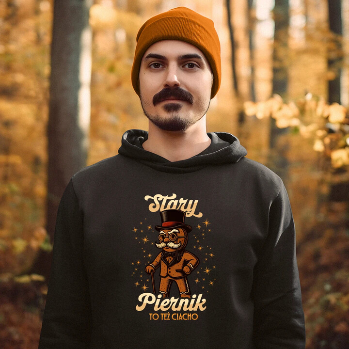 Stary piernik to też ciacho v2 - męska bluza na prezent