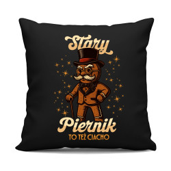 Stary piernik to też ciacho v2 - czarna poduszka na prezent