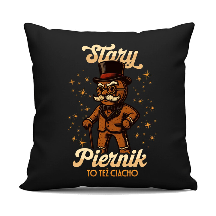 Stary piernik to też ciacho v2 - czarna poduszka na prezent