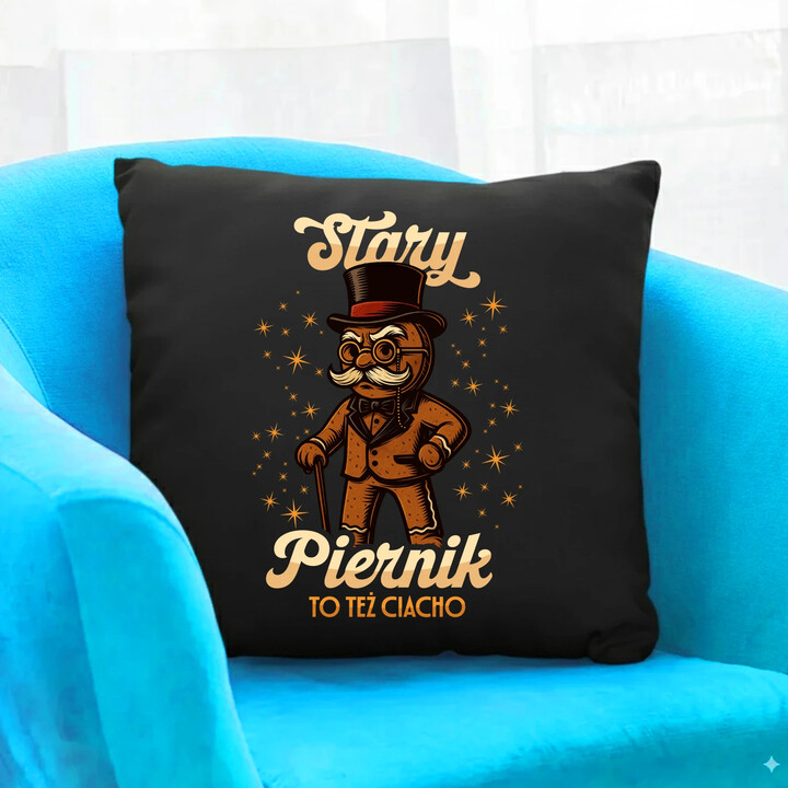 Stary piernik to też ciacho v2 - czarna poduszka na prezent