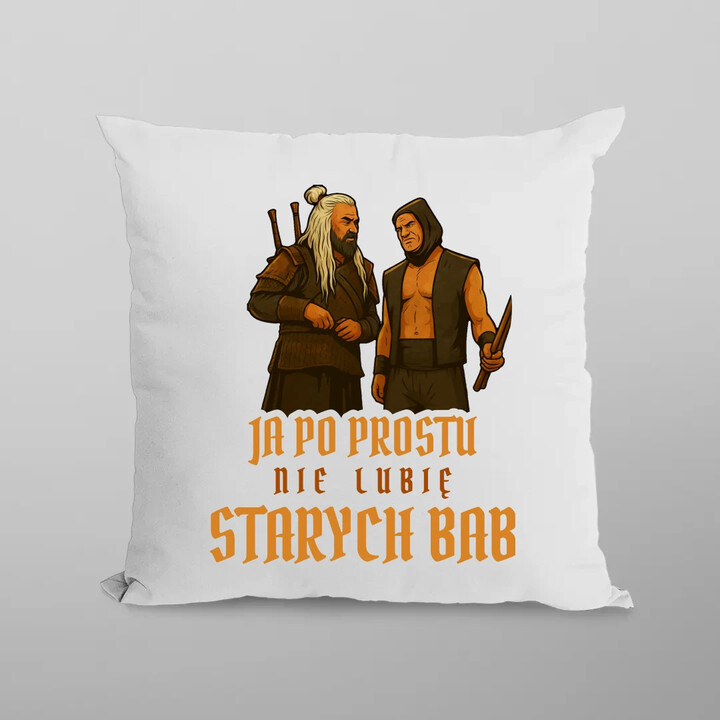 Ja po prostu nie lubię starych bab - poduszka na prezent dla fanów serialu 1670 