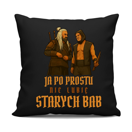 Ja po prostu nie lubię starych bab - czarna poduszka na prezent dla fanów serialu 1670 