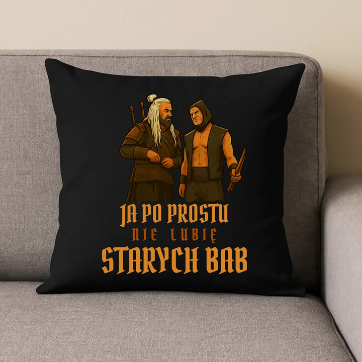 Ja po prostu nie lubię starych bab - czarna poduszka na prezent dla fanów serialu 1670 
