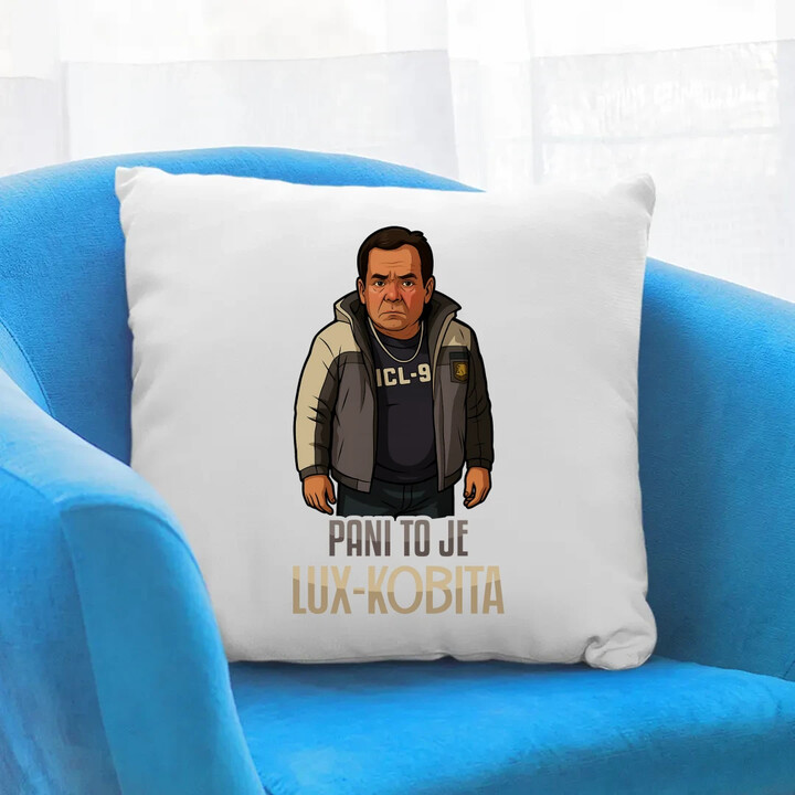 Pani to je lux-kobita - poduszka na prezent dla fanów serialu Ranczo