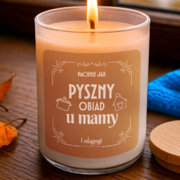 Pachnie jak pyszny obiad u mamy - świeczka zapachowa na prezent