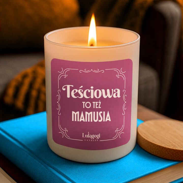 Teściowa to też mamusia - świeczka zapachowa na prezent