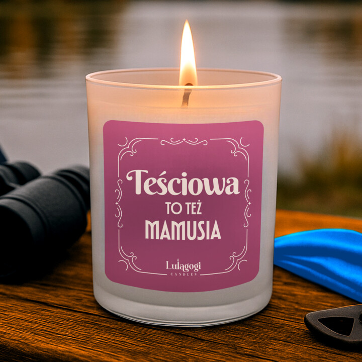 Teściowa to też mamusia - świeczka zapachowa na prezent