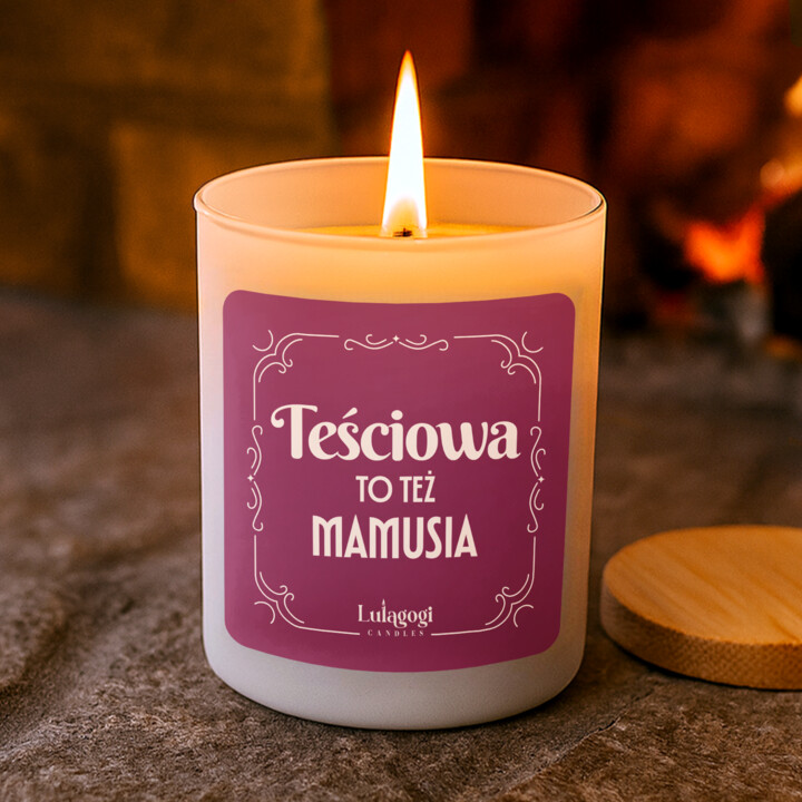 Teściowa to też mamusia - świeczka zapachowa na prezent