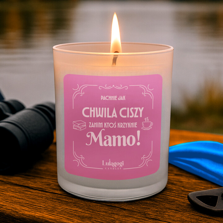 Pachnie jak chwila ciszy zanim ktoś krzyknie Mamo! - świeczka zapachowa na prezent