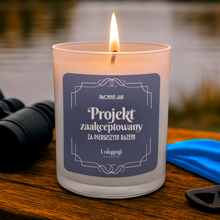 Pachnie jak projekt zaakceptowany za pierwszym razem - świeczka zapachowa na prezent